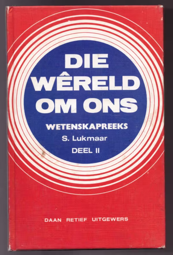 Die Wêreld Om Ons: Wetenskapreeks, Deel 2 — S. Lukmaar secondhand book