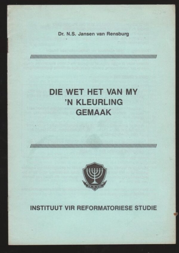 Die Wet Het Van My ‘n Kleurling Gemaak — Dr. N. S. Jansen Van Rensburg secondhand book