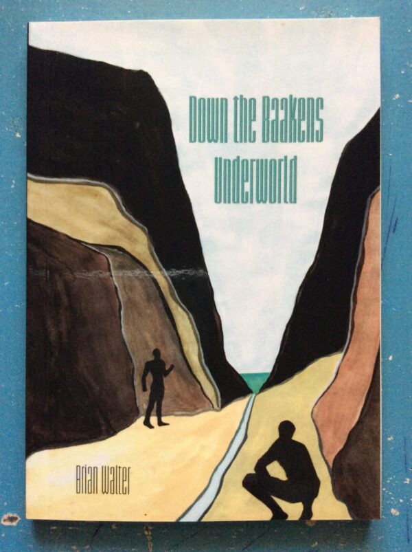 Down The Baakens Underworld – Brian Walter secondhand book