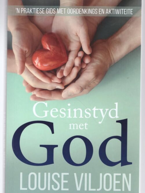 Gesinstyd Met God -- Louise Viljoen