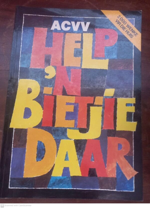 Help 'n Bietjie Daar: 2000 Wenke Vir Die Huis - ACVV Help 'n Bietjie Daar: 2000 Wenke Vir Die Huis - ACVV