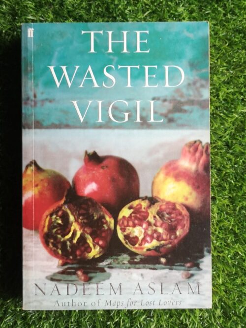The Wasted Vigil – Nadeem Aslam secondhand book