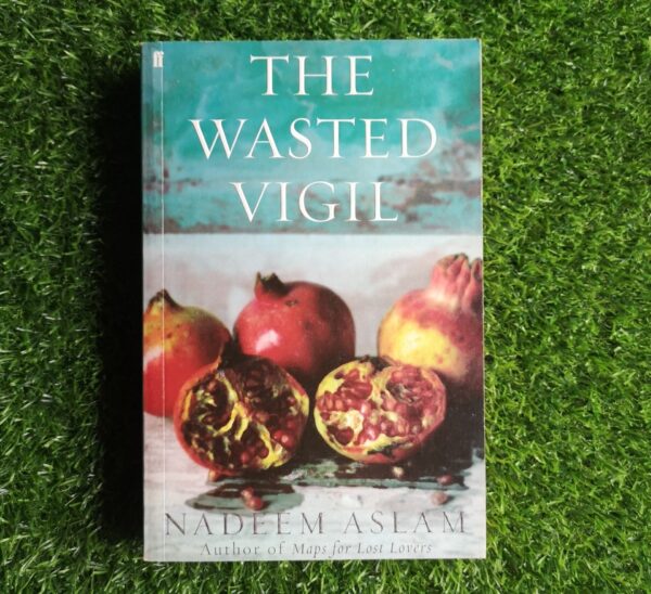 The Wasted Vigil – Nadeem Aslam secondhand book