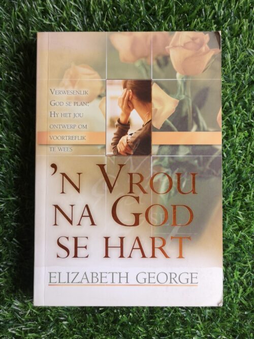 ‘n Vrou na God se hart - Elizabeth George