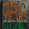 150 Years Of South African Rugby - Wim Van Der Berg 150 Years Of South African Rugby – Wim Van Der Berg secondhand book