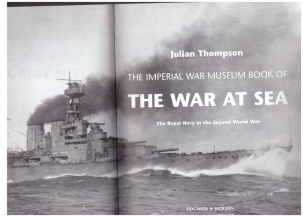 The Imperial War Museum Book Of The War At Sea — Julian Thompson secondhand book