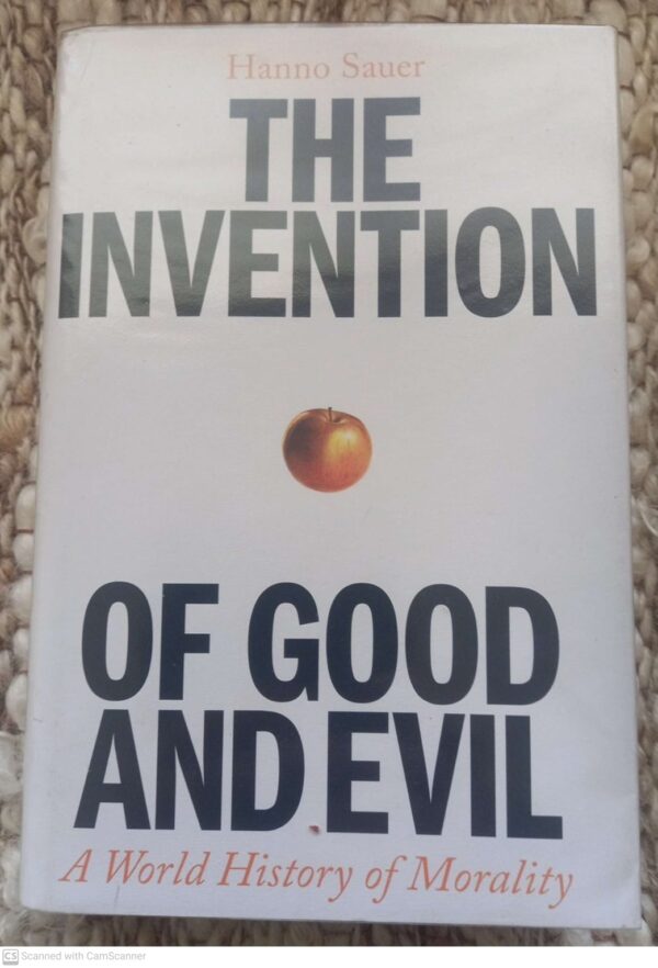 The Invention Of Good And Evil — Hanno Sauer secondhand book