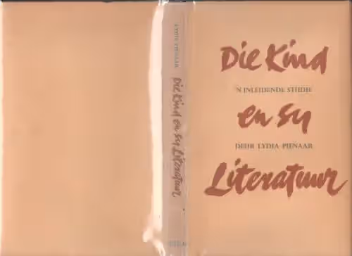 Die Kind En Sy Literatuur: ‘n Inleidende Studie — Lydia Pienaar secondhand book