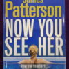 Now You See Her – James Patterson, Michael Ledwidge secondhand book