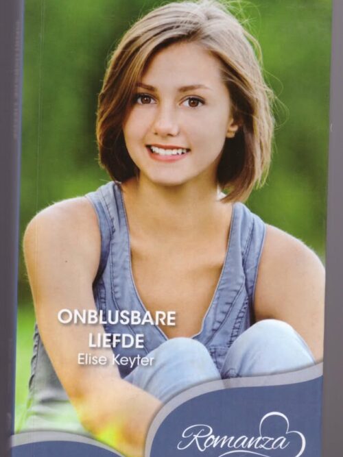 Onblusbare Liefde - Elise Keyter