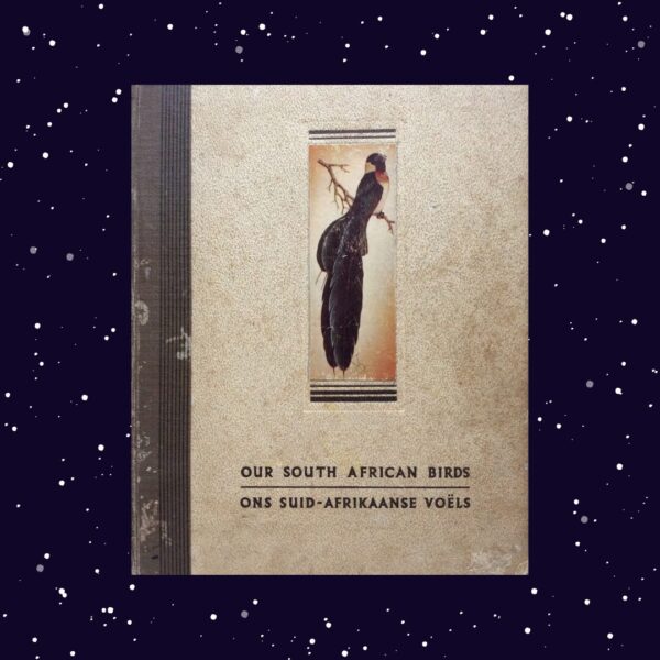 Our South African Birds | Ons Suid-Afrikaanse Voëls – Doctor Austin Roberts secondhand book
