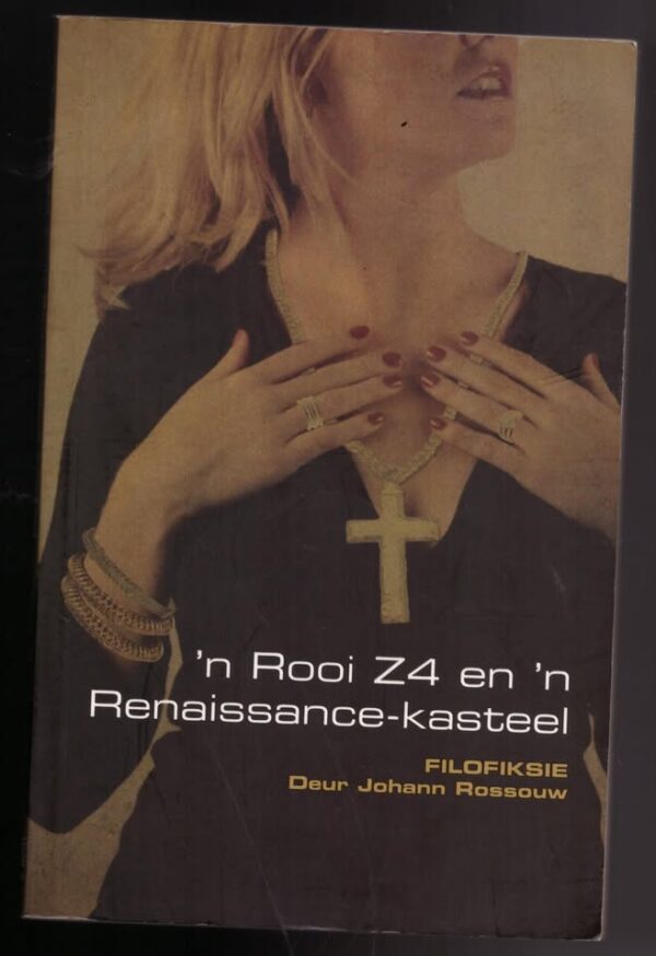 ‘n Rooi Z4 En ‘n Renaissance-Kasteel: Pretoria — Johann Rossouw secondhand book