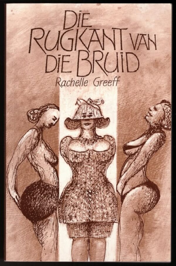 Die Rugkant Van Die Bruid -- Rachelle Greeff Die Rugkant Van Die Bruid — Rachelle Greeff secondhand book