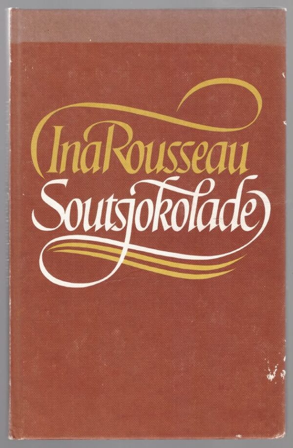 Soutsjokolade - Ina Rousseau Soutsjokolade – Ina Rousseau secondhand book