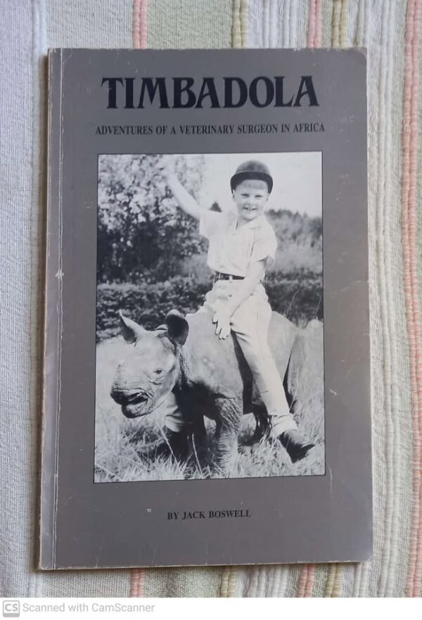 Timbadola: Adventures Of A Veterinary Surgeon In Africa - Jack Boswell **SIGNED** Timbadola: Adventures Of A Veterinary Surgeon In Africa – Jack Boswell **SIGNED** secondhand book