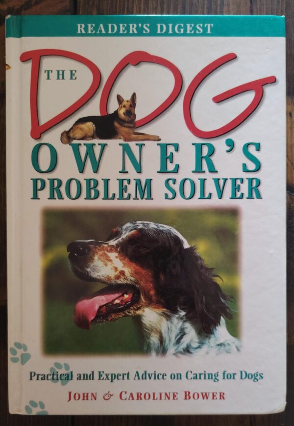 The Dog Owner’s Problem Solver – John & Caroline Bower secondhand book