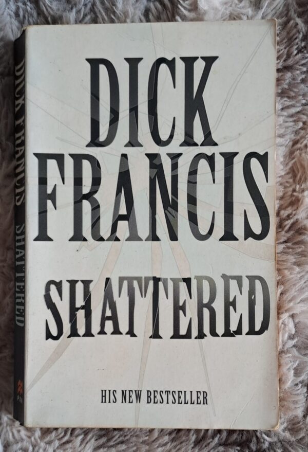 Shattered – Dick Francis secondhand book