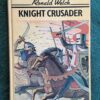 Knight Crusader - Romald Welch Knight Crusader – Ronald Welch secondhand book
