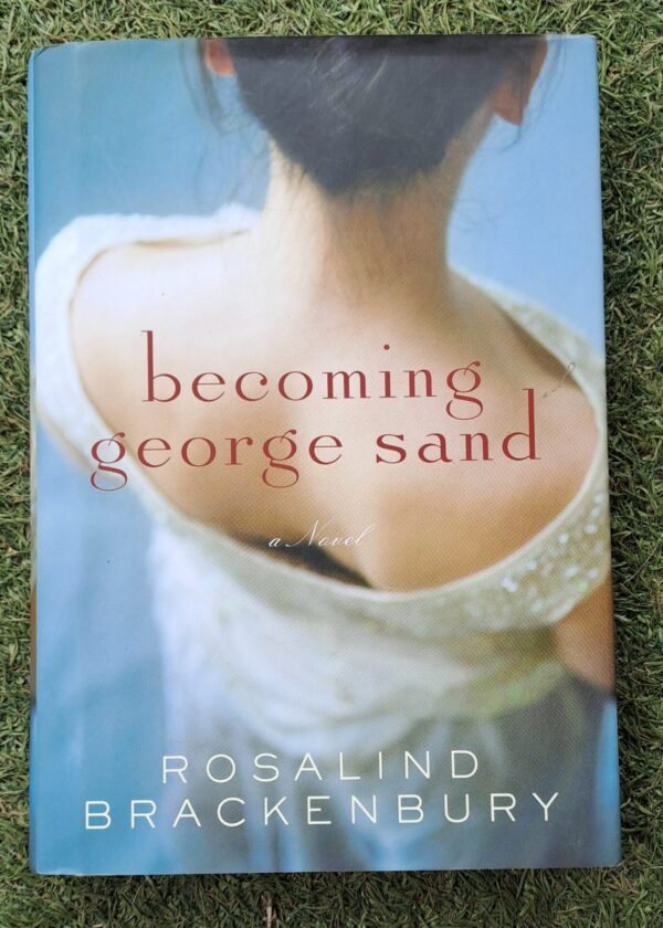 Becoming George Sand – Rosalind Brackenbury secondhand book