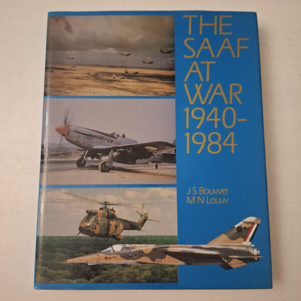 The SAAF At War, 1940-1984 – J. S. Bouwer, M. N. Louw secondhand book