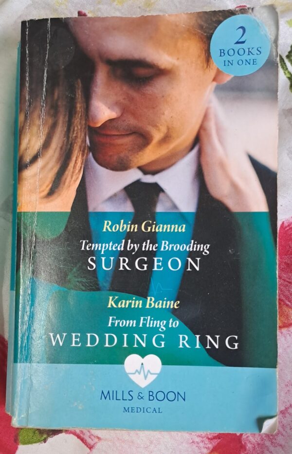 Tempted By The Brooding Surgeon – Robin Gianna | From Fling To Wedding Ring – Karin Baine secondhand book