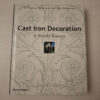 Cast Iron Decoration: A world Survey – E. Graeme Robertson; Joan Robertson secondhand book