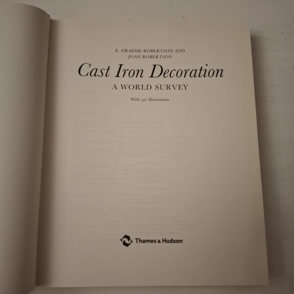 Cast Iron Decoration: A world Survey – E. Graeme Robertson; Joan Robertson secondhand book