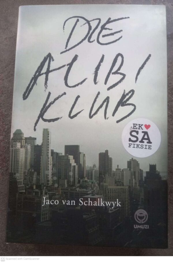 Die Alibi Klub -- Jaco Van Schalkwyk Die Alibi Klub — Jaco Van Schalkwyk secondhand book