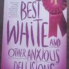 Best White And Other Anxious Delusions — Rebecca Davis secondhand book