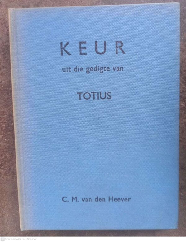Keur Uit Die Gedigte Van Totius — C. M. Van Den Heever secondhand book