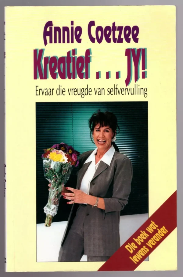 Kreatief… Jy!: Ervaar Die Vreugde Van Selfvervulling – Annie Coetzee secondhand book