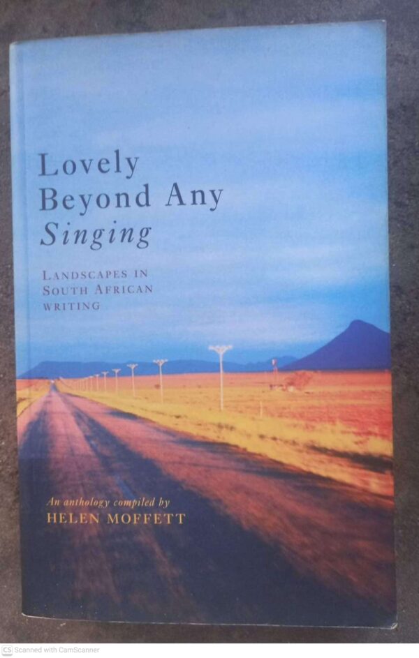 Lovely Beyond Any Singing: Landscapes In South African Writing — Helen Moffett  *SIGNED* secondhand book