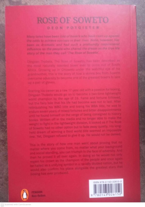 Rose of Soweto2 Rose Of Soweto: The Dingaan Thobela Story — Deon Potgieter secondhand book