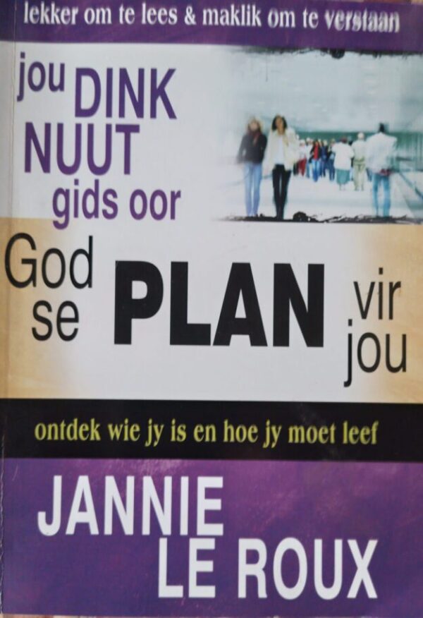 Jou dink nuut gids oor GOD se plan vir jou – Jannie le Roux secondhand book