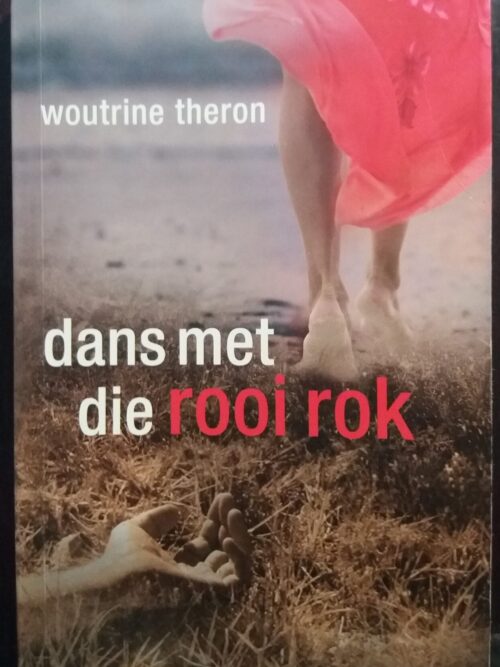 Dans Met Die Rooi Rok – Woutrine Theron secondhand book
