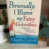 Personally, I Blame My Fairy Godmother - Claudia Carroll Personally, I Blame My Fairy Godmother – Claudia Carroll secondhand book