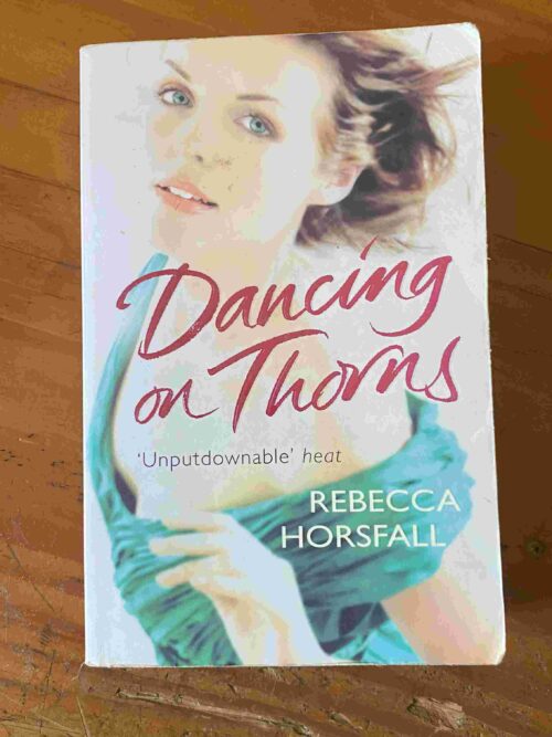 Dancing On Thorns – Rebecca Horsefall secondhand book