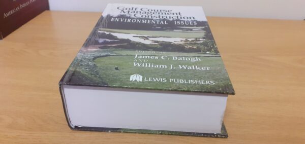 Golf Course Management & Construction: Environmental Issues – James C. Baogh and William J Walker secondhand book