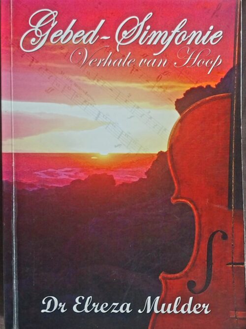 Gebed-Simfonie: Verhale Van Hoop – Dr Elreza Mulder secondhand book