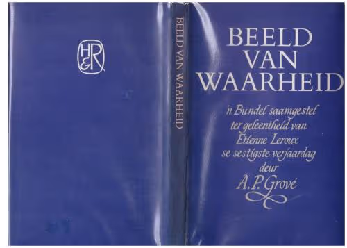 Beeld Van Waarheid: ‘n Bundel Saamgestel Ter Geleentheid Van Etienne Leroux Se Sestigste Verjaardag — A. P. Grové secondhand book