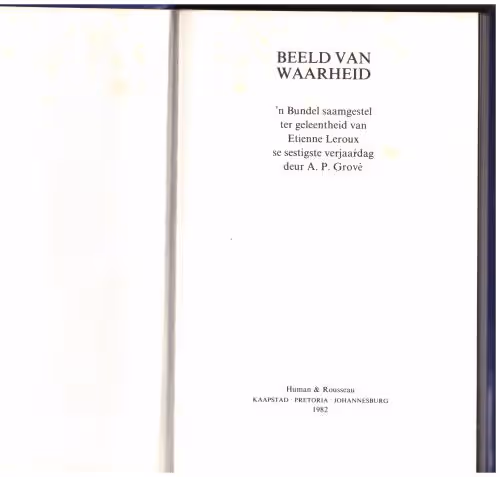 Beeld Van Waarheid: ‘n Bundel Saamgestel Ter Geleentheid Van Etienne Leroux Se Sestigste Verjaardag — A. P. Grové secondhand book