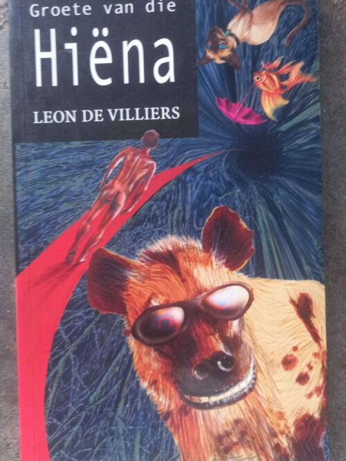 Groete Van Die Hiëna — Leon De Villiers secondhand book
