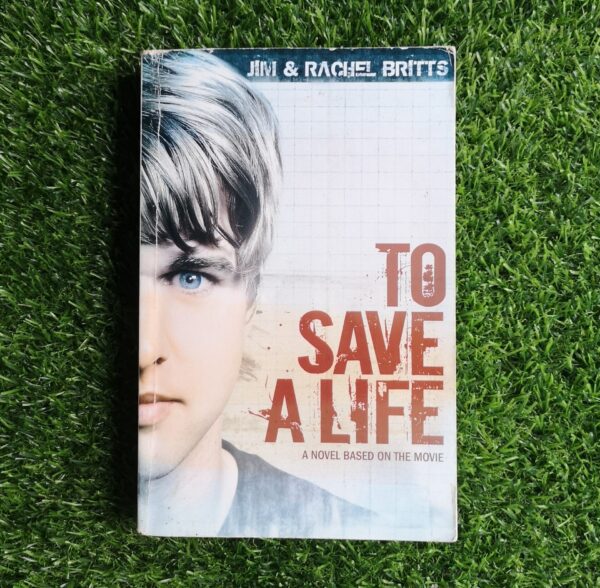 To Save a Life – Jim Britts, Rachel Britts secondhand book