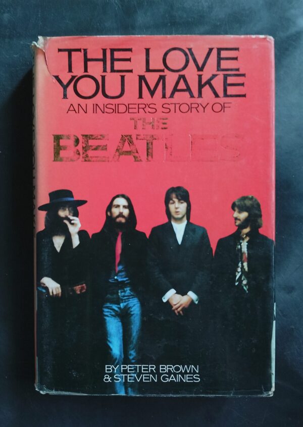 The Love You Make: An Insider’s Story Of The Beatles – Peter Brown, Steven Gaines secondhand book
