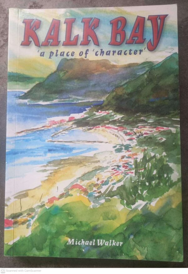 Kalk Bay: A Place Of Character — Michael Walker *SIGNED* secondhand book