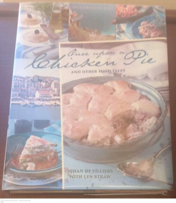 Once Upon A Chicken Pie And Other Food Tales -- Johan De Villiers, Len Straw Once Upon A Chicken Pie And Other Food Tales — Johan De Villiers, Len Straw secondhand book
