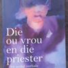 Die Ou Vrou En Die Priester En Ander Verhale -- Cecile Cilliers Die Ou Vrou En Die Priester En Ander Verhale — Cecile Cilliers secondhand book