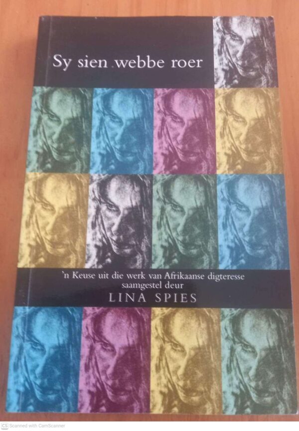 Sy Sien Webbe Roer: ‘n Keuse Uit Die Werk Van Afrikaanse Digteresse — Lina Spies secondhand book