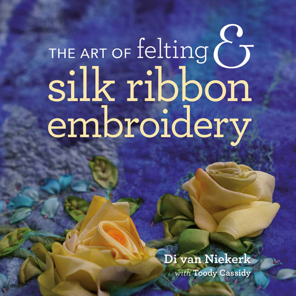 The Art Of Felting And Silk Ribbon Embroidery – Di Van Niekerk secondhand book