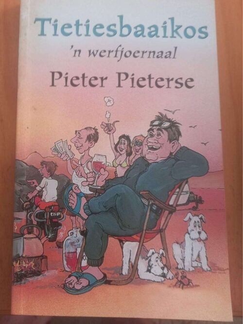 Tietiesbaaikos: 'n Werfjoernaal – Pieter Pieterse Tietiesbaaikos: ‘n Werfjoernaal – Pieter Pieterse secondhand book